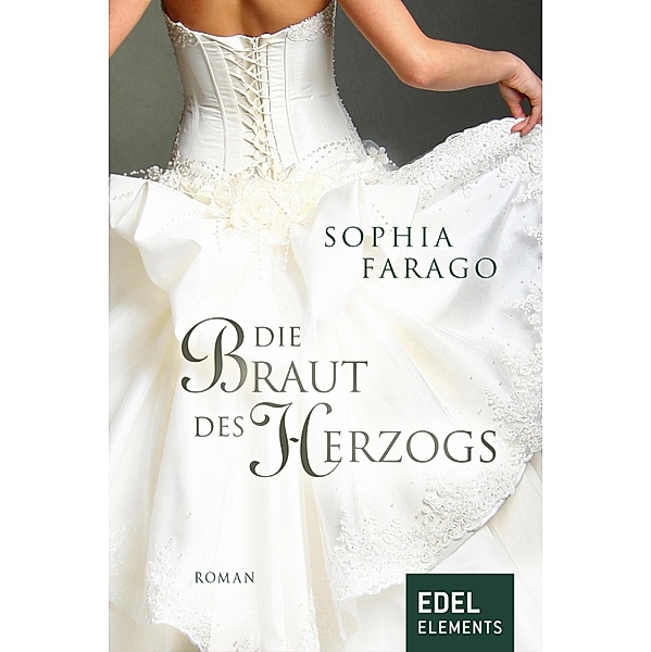 Die Braut des Herzogs, Sophia Farago