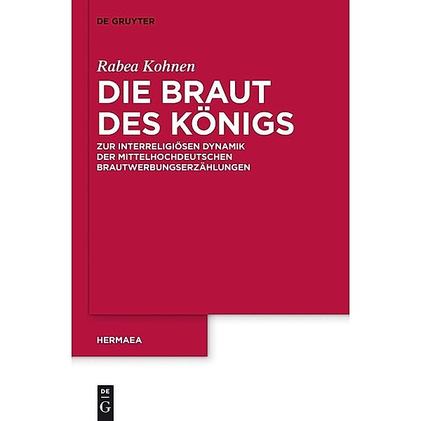 Die Braut des Königs / Hermaea. Neue Folge Bd.133, Rabea Kohnen