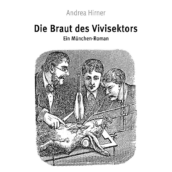 Die Braut des Vivisektors, Andrea Hirner