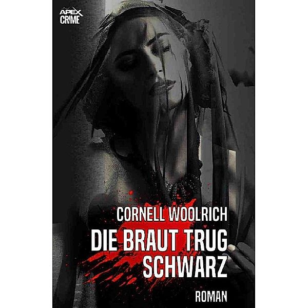 DIE BRAUT TRUG SCHWARZ, Cornell Woolrich