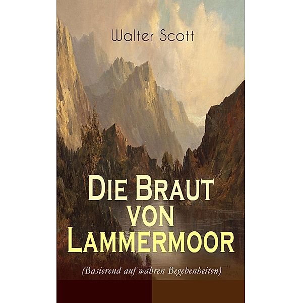 Die Braut von Lammermoor (Basierend auf wahren Begebenheiten), Walter Scott