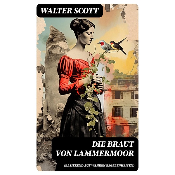 Die Braut von Lammermoor (Basierend auf wahren Begebenheiten), Walter Scott