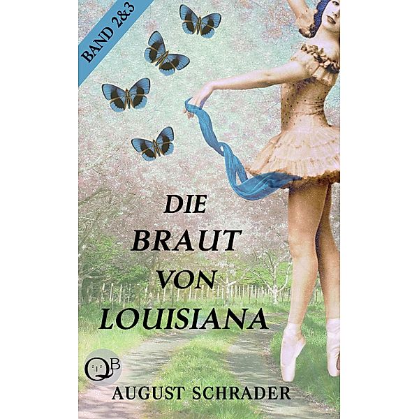 Die Braut von Louisiana / Band 2: Die Hochzeit & Band 3: Die Sklavin, August Schrader