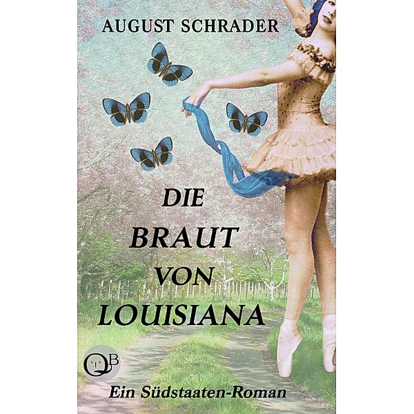 Die Braut von Louisiana (Gesamtausgabe), August Schrader