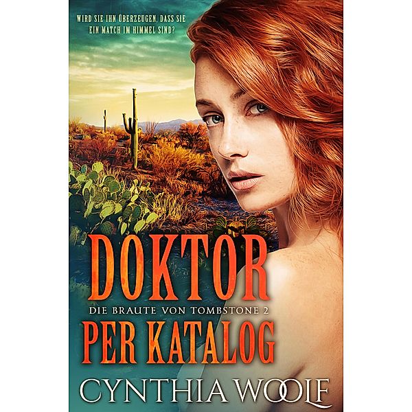 Die Braute von Tombstone: Doktor per Katalog (Die Braute von Tombstone, #2), Cynthia Woolf