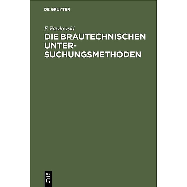 Die brautechnischen Untersuchungsmethoden, F. Pawlowski