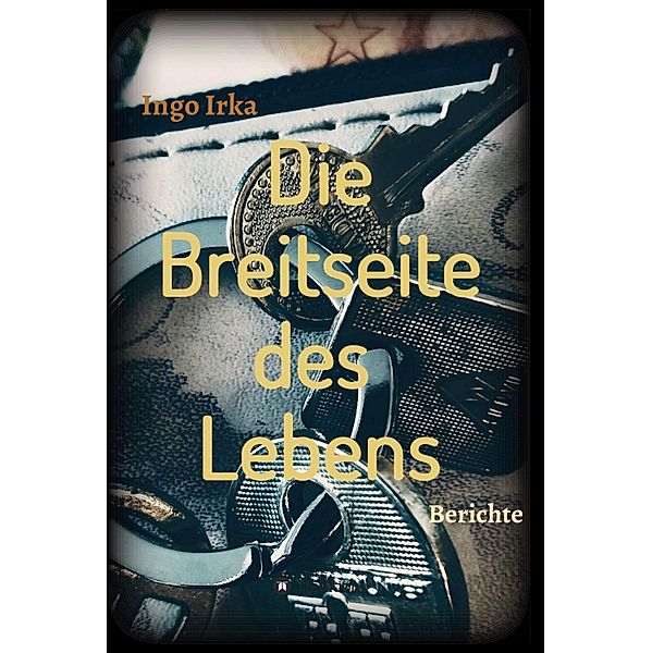 Die Breitseite des Lebens, Ingo Irka