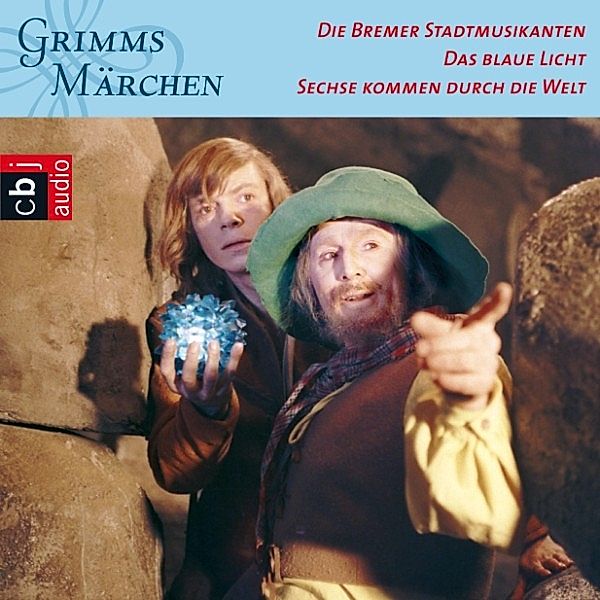 Die Bremer Stadtmusikanten, Das blaue Licht, Sechse kommen durch die Welt, Brüder Grimm