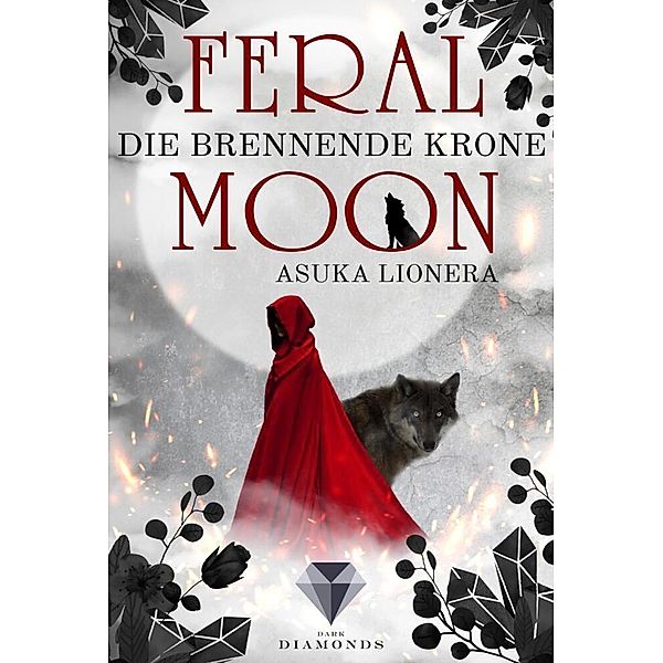 Die brennende Krone / Feral Moon Bd.3, Asuka Lionera