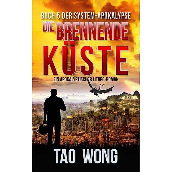 Die brennende Küste / Die System-Apokalypse Bd.5, Tao Wong