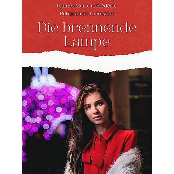 Die brennende Lampe / Romantic Edition Bd.3, Jeanne-Marie u. Frédéric Petitjean de La Rosière