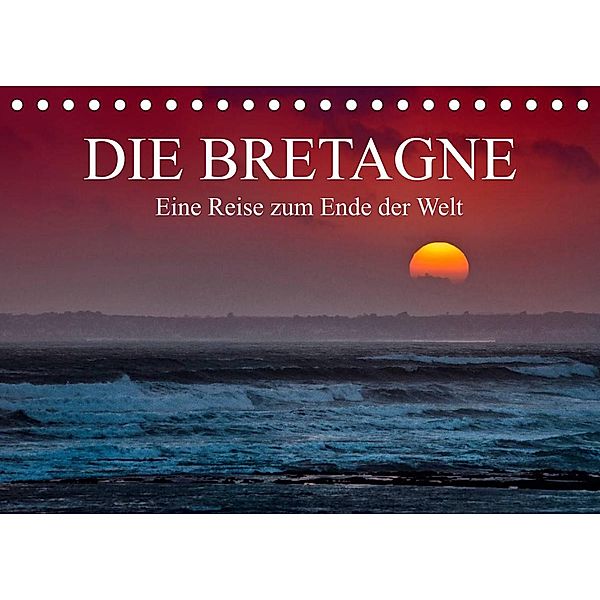 Die Bretagne - Eine Reise zum Ende der Welt / CH-Version (Tischkalender 2023 DIN A5 quer), Helmut Probst