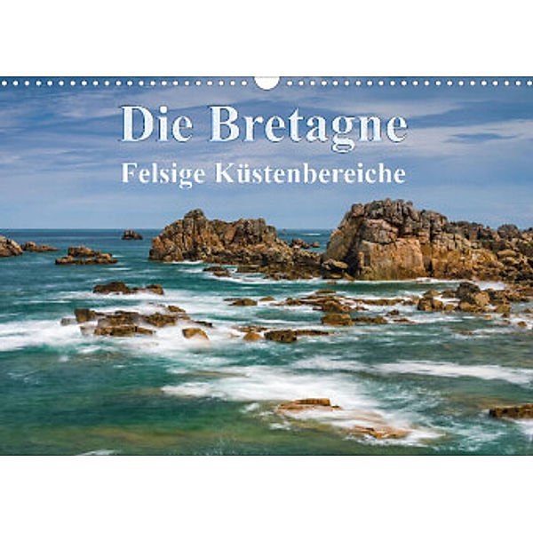 Die Bretagne - Felsige Küstenbereiche (Wandkalender 2022 DIN A3 quer), Klaus Hoffmann