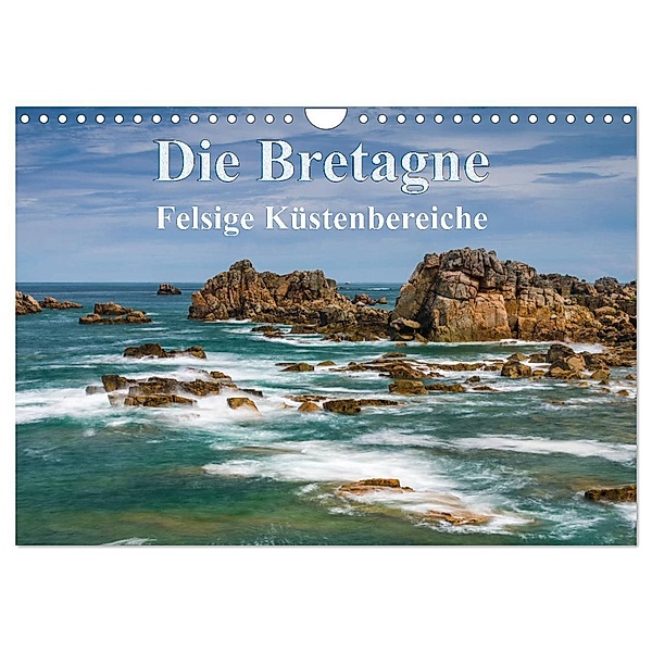 Die Bretagne - Felsige Küstenbereiche (Wandkalender 2024 DIN A4 quer), CALVENDO Monatskalender, Klaus Hoffmann