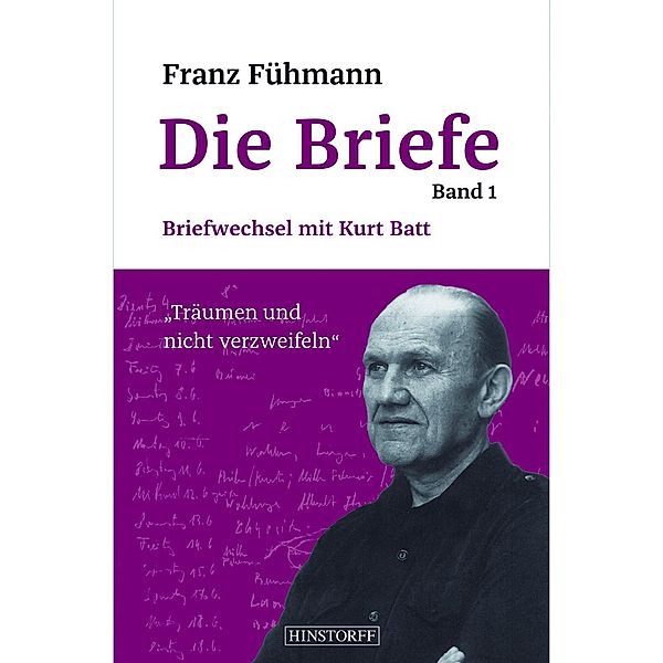 Die Briefe: 1 Briefwechsel mit Kurt Batt, Franz Fühmann