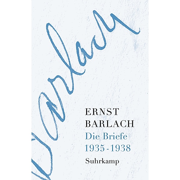 Die Briefe. Band 4, Ernst Barlach