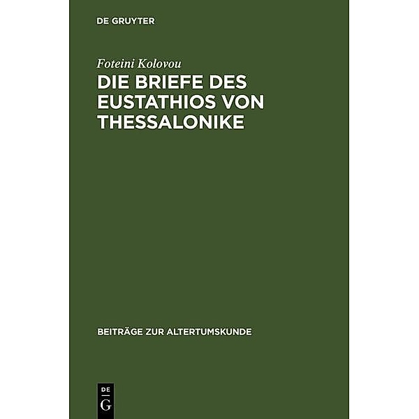 Die Briefe des Eustathios von Thessalonike / Beiträge zur Altertumskunde Bd.239, Foteini Kolovou