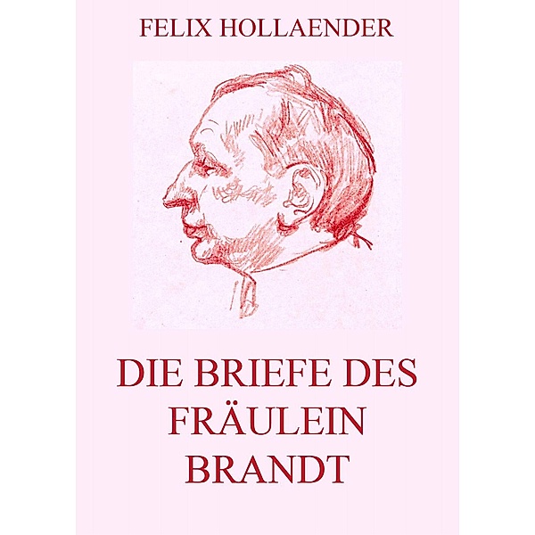 Die Briefe des Fräulein Brandt, Felix Hollaender