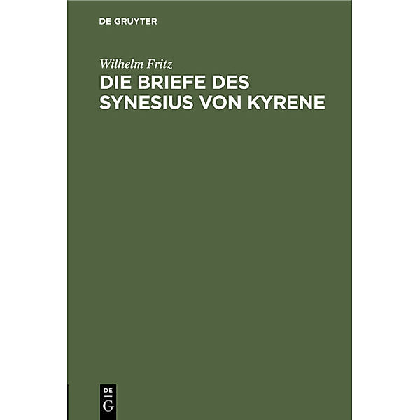 Die Briefe des Synesius von Kyrene, Wilhelm Fritz