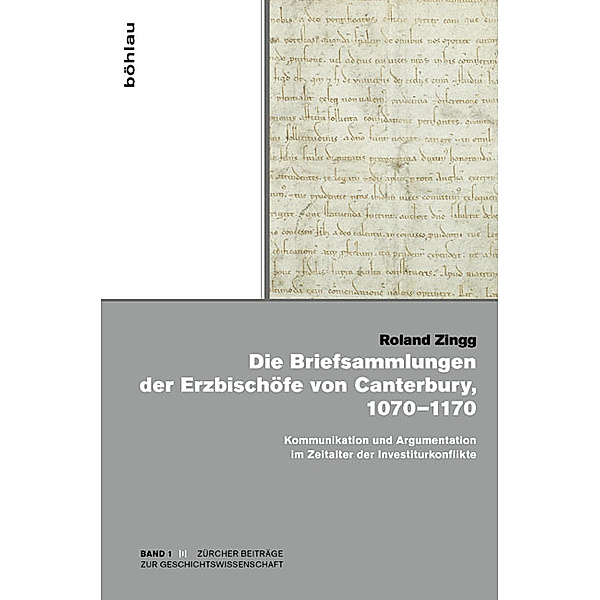 Die Briefsammlungen der Erzbischöfe von Canterbury, 1070-1170, Roland Zingg