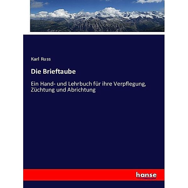 Die Brieftaube, Karl Russ