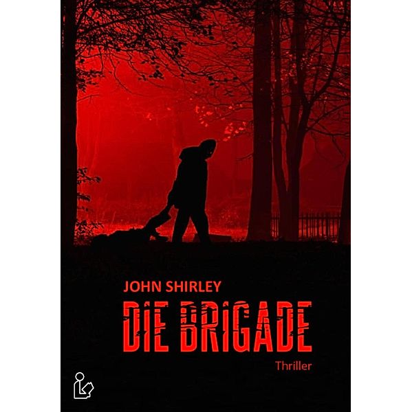 DIE BRIGADE, John Shirley