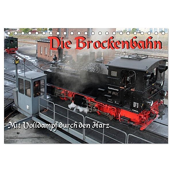 Die Brockenbahn - Mit Volldampf durch den Harz (Tischkalender 2024 DIN A5 quer), CALVENDO Monatskalender, Martina Berg