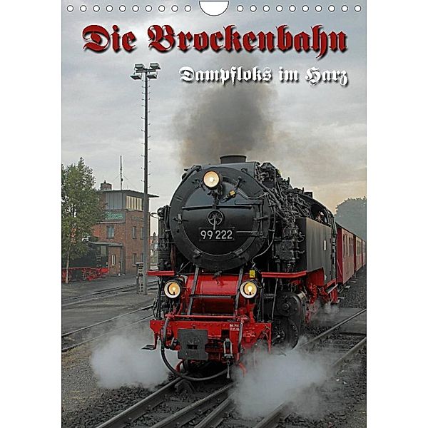 Die Brockenbahn (Wandkalender 2023 DIN A4 hoch), Martina Berg