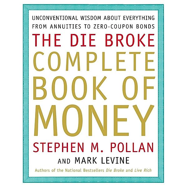 Die Broke Complete Book of Money, Stephen Pollan, Mark Levine