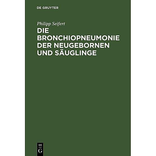 Die Bronchiopneumonie der Neugebornen und Säuglinge, Philipp Seifert