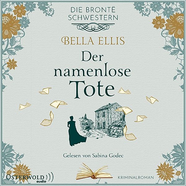 Die Brontë-Schwestern - 2 - Der namenlose Tote (Die Brontë-Schwestern 2), Bella Ellis