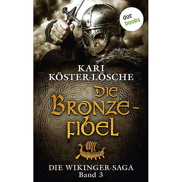 Die Bronzefibel / Die Wikinger-Saga Bd.3, Kari Köster-Lösche