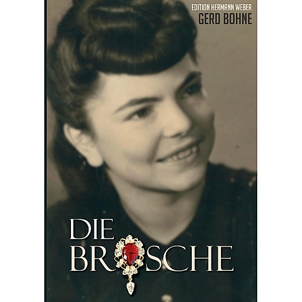 Die Brosche / Die Erlebnisse des Hermann Weber Bd.1, Gerd Bohne