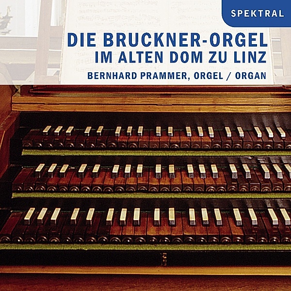 Die Bruckner-Orgel Im Alten Dom Zu Linz, Bernhard Prammer
