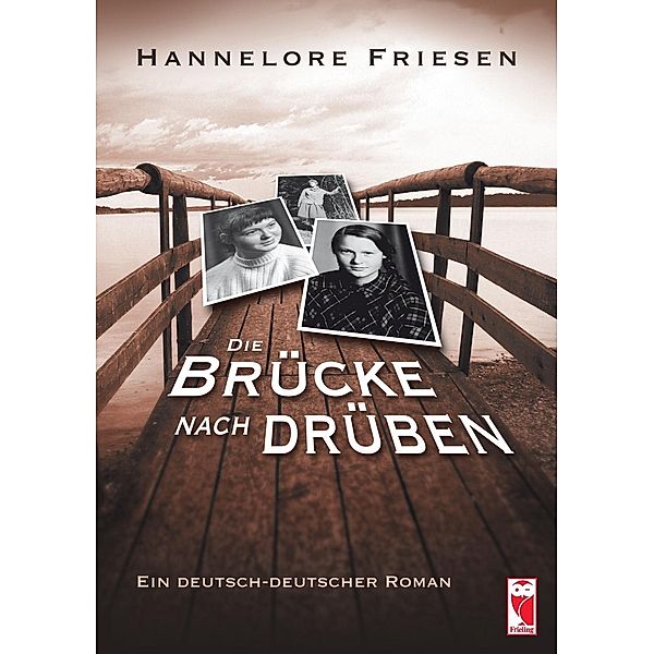 Die Brücke nach drüben, Hannelore Friesen