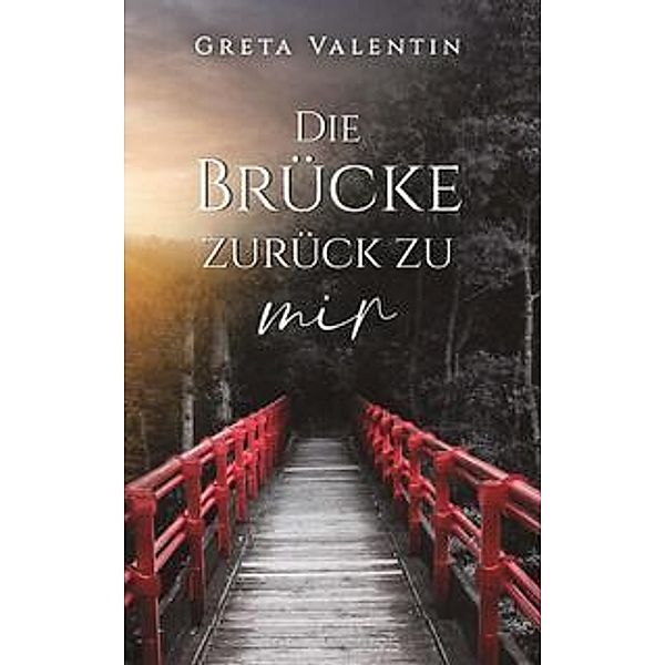 Die Brücke zurück zu mir, Greta Valentin