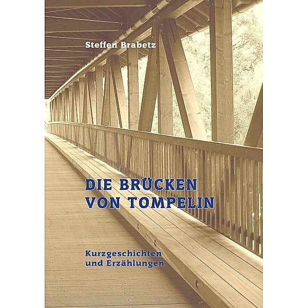 Die Brücken von Tompelin, Steffen Brabetz