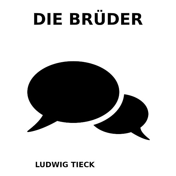 Die Brüder, Ludwig Tieck