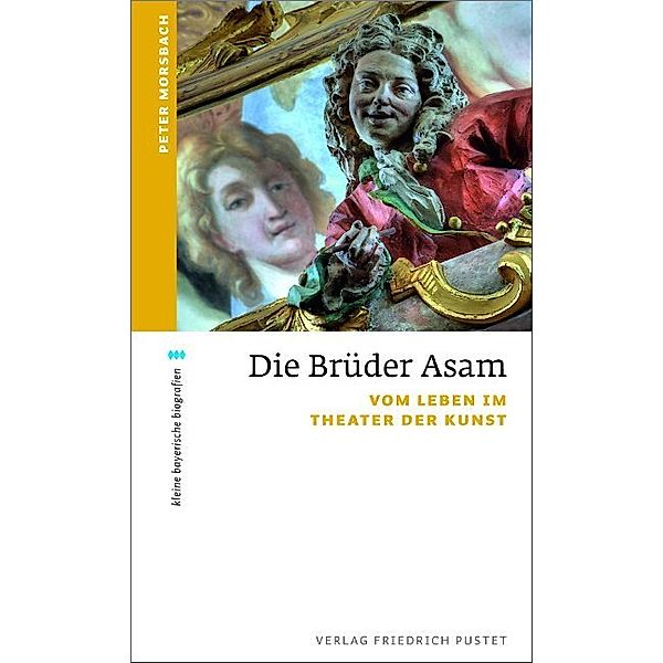 Die Brüder Asam, Peter Morsbach