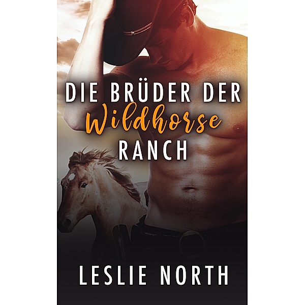 Die Brüder der Wildhorse Ranch, Leslie North