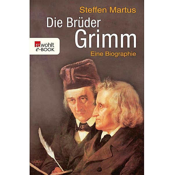 Die Brüder Grimm / E-Book Monographie (Rowohlt), Steffen Martus