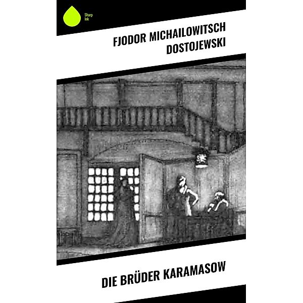 Die Brüder Karamasow, Fjodor Michailowitsch Dostojewski