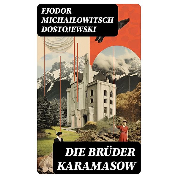 Die Brüder Karamasow, Fjodor Michailowitsch Dostojewski