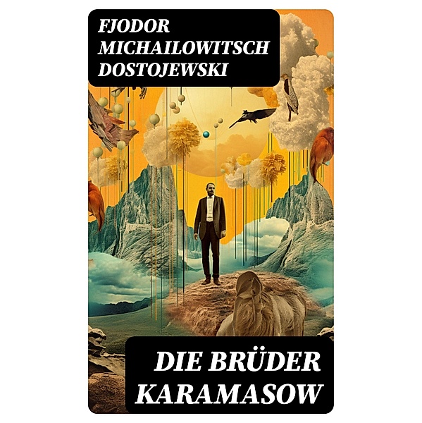 Die Brüder Karamasow, Fjodor Michailowitsch Dostojewski