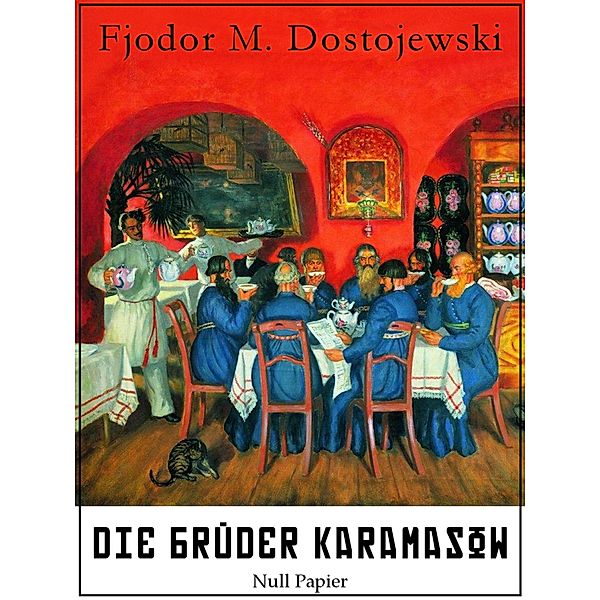 Die Brüder Karamasow / Klassiker bei Null Papier, Fjodor Michailowitsch Dostojewski