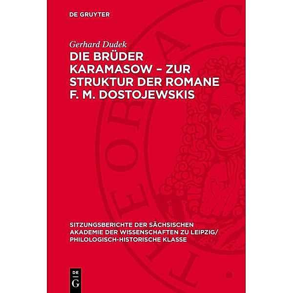 Die Brüder Karamasow - Zur Struktur der Romane F. M. Dostojewskis, Gerhard Dudek