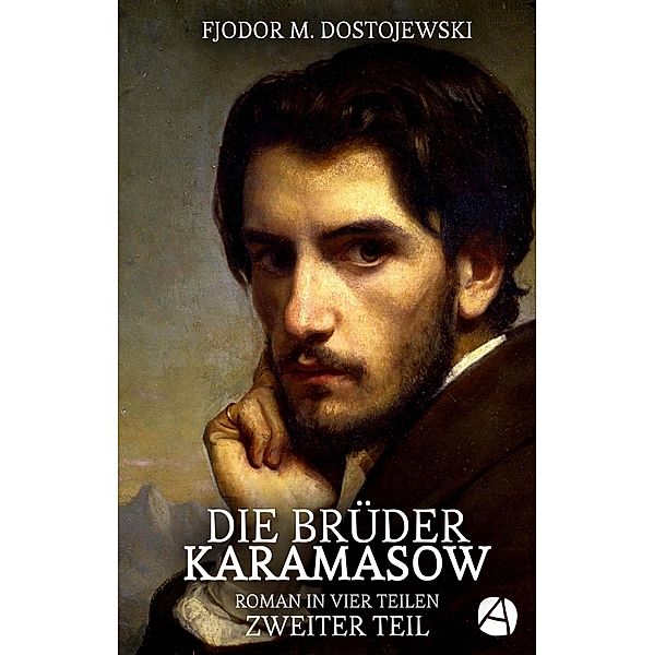 Die Brüder Karamasow. Zweiter Teil / Psychologie eines Vatermords Bd.2, Fjodor M. Dostojewski