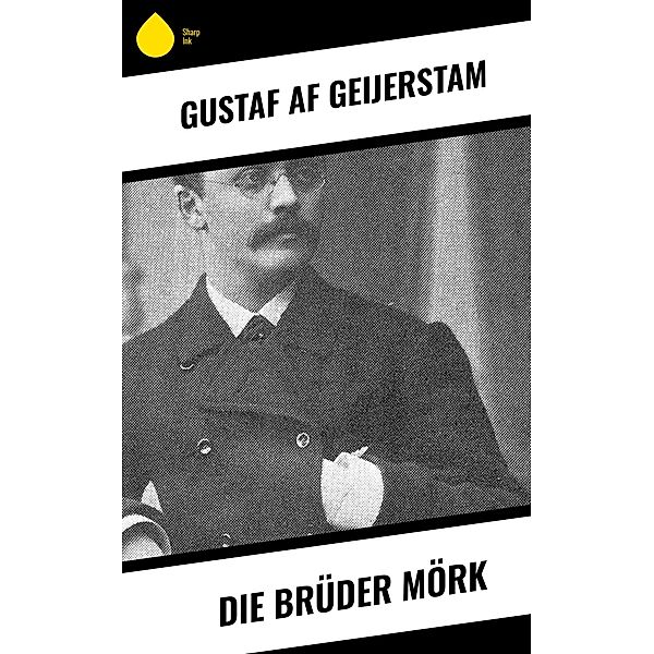 Die Brüder Mörk, Gustaf af Geijerstam