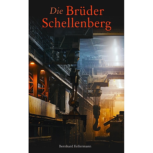 Die Brüder Schellenberg, Bernhard Kellermann
