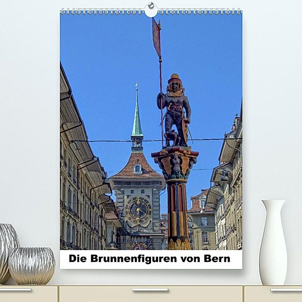 Die Brunnenfiguren von Bern (Premium, hochwertiger DIN A2 Wandkalender 2023, Kunstdruck in Hochglanz), Susan Michel